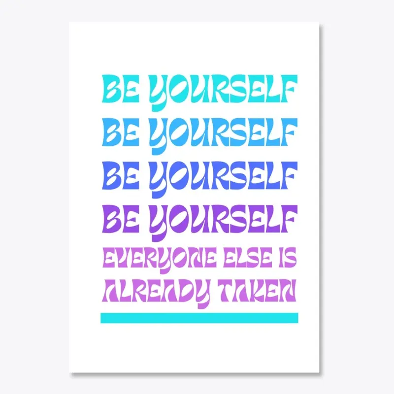 Be Yourself